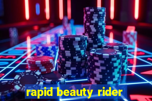 rapid beauty rider